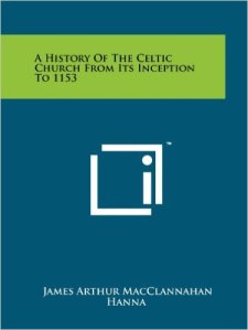 a-history-of-the-celtic-church-from-its-inception-to-1153
