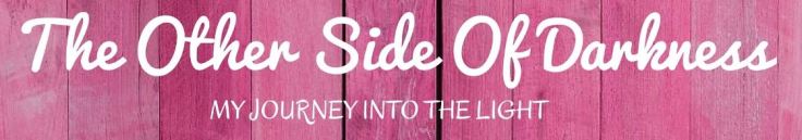 The Other side of darkness